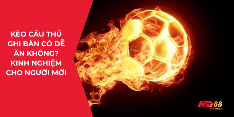 kèo cầu thủ ghi bàn